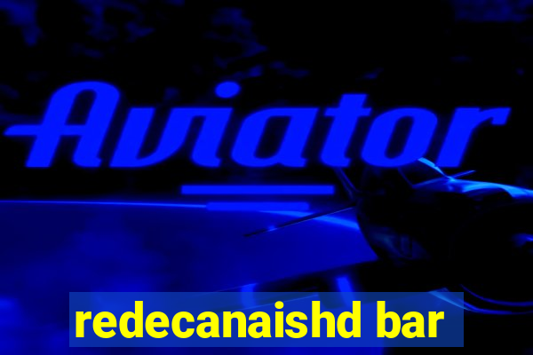 redecanaishd bar